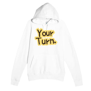 Your Turn — funny white unisex hoodie