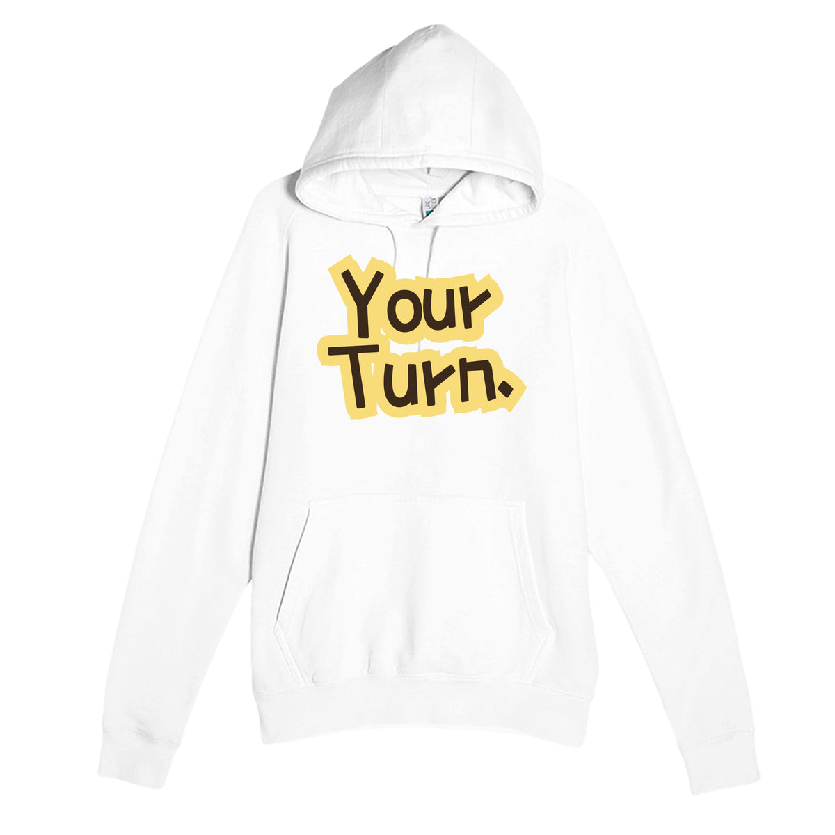 Your Turn — funny white unisex hoodie