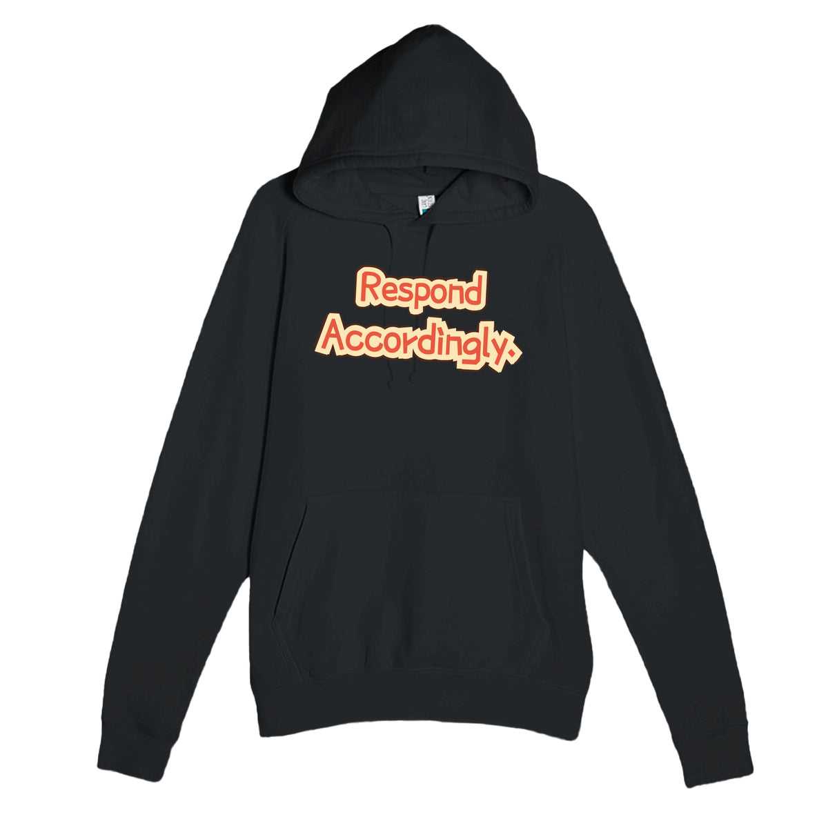 Respond Accordingly — funny black unisex hoodie