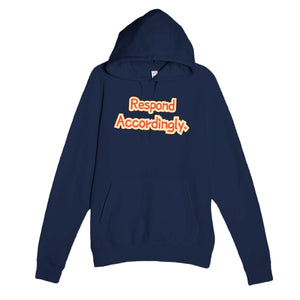 Respond Accordingly — funny navy unisex hoodie