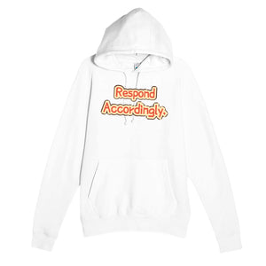 Respond Accordingly — funny white unisex hoodie