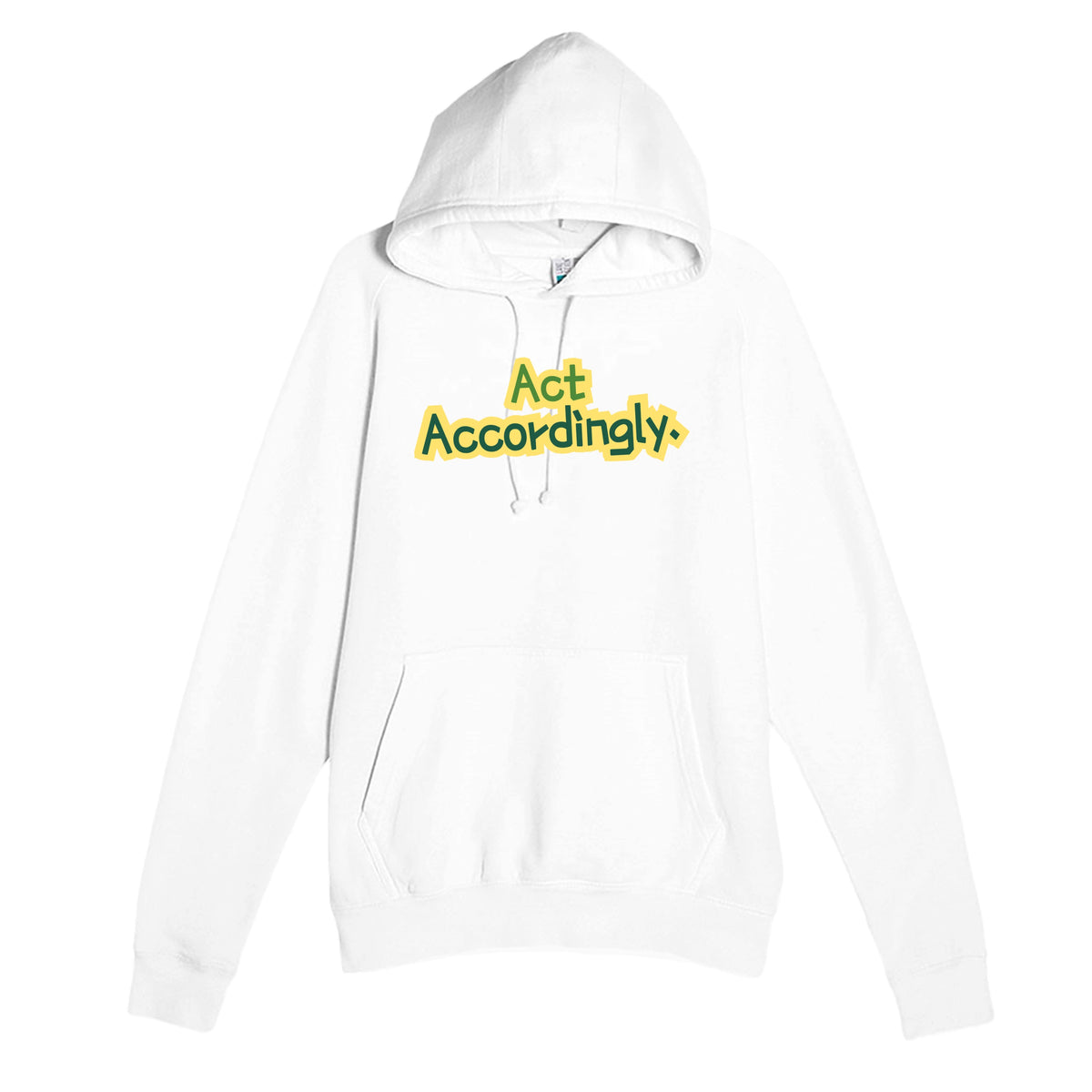 Act Accordingly — funny white unisex hoodie