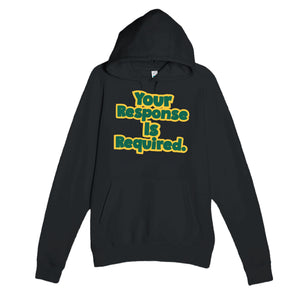 Your Response Is Required — funny black unisex hoodie