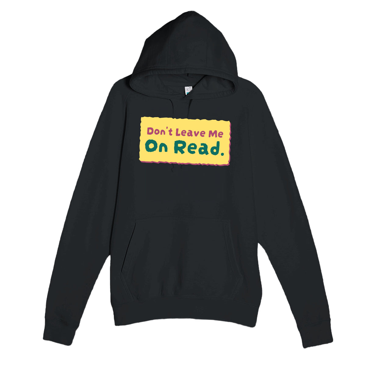 Don’t Leave Me On Read — funny black unisex hoodie