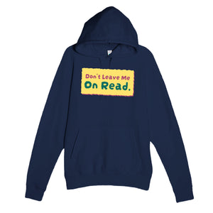 Don’t Leave Me On Read — funny navy unisex hoodie