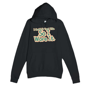 I Couldn’t Text This. So I Wore It — funny black unisex hoodie
