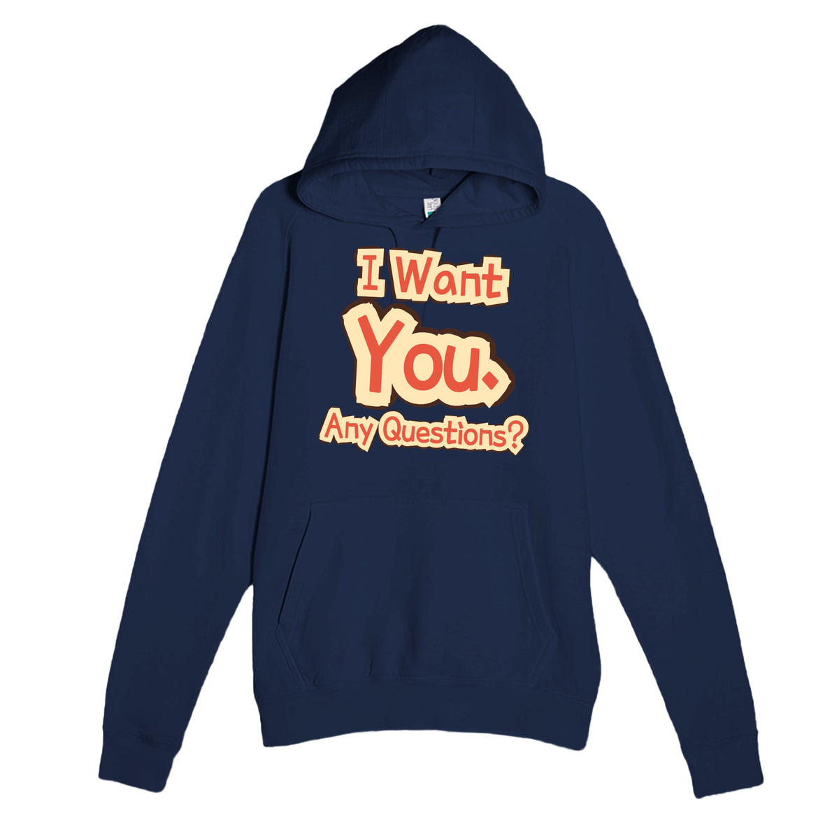 I Want You. Any Questions? — funny navy unisex hoodie