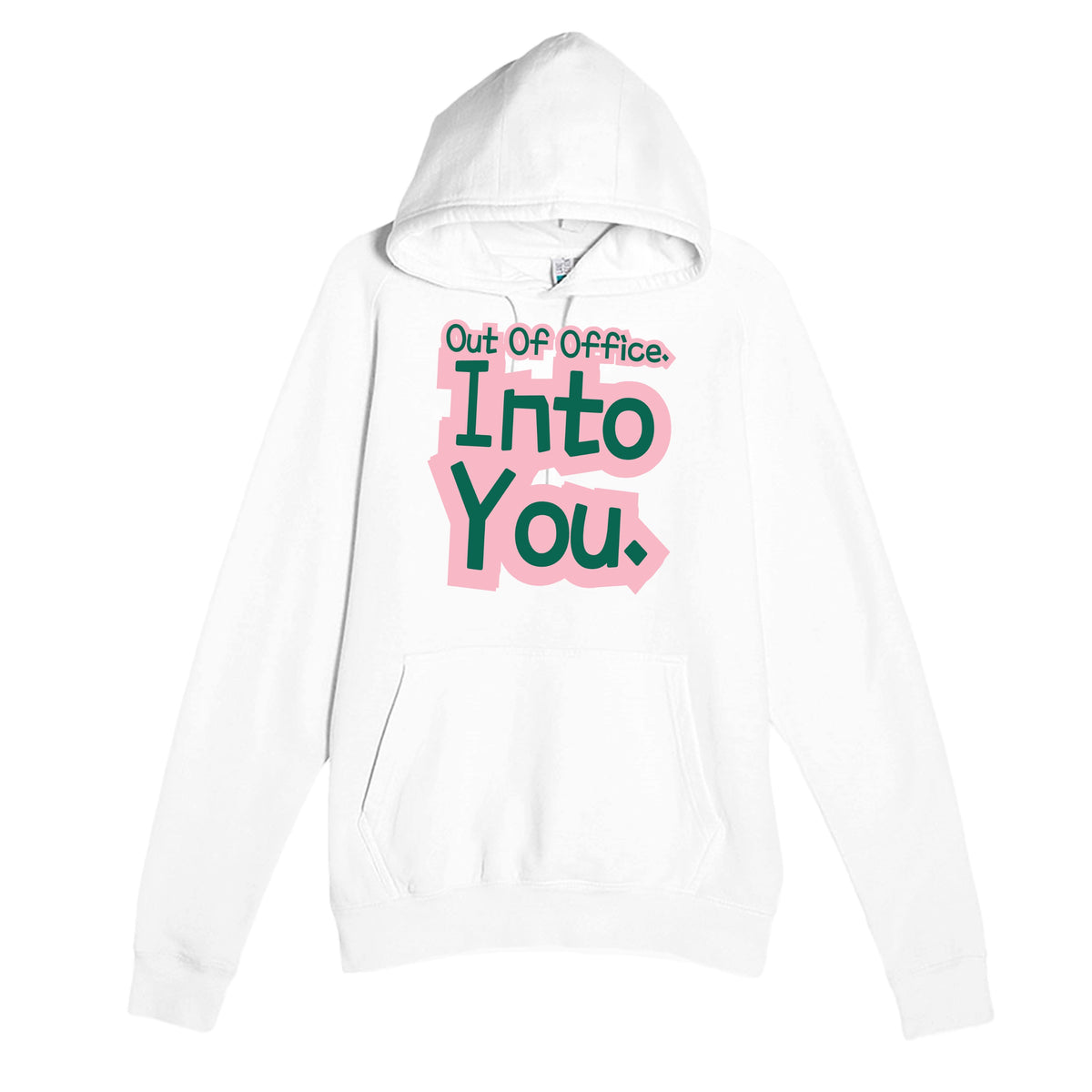Out Of Office. Into You — funny white unisex hoodie