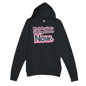 Workday Over. Flirting Starts Now — funny black unisex hoodie