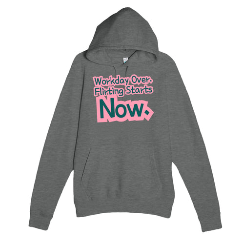 Workday Over. Flirting Starts Now — funny graphite heather unisex hoodie