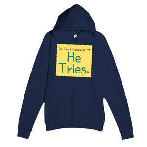 Perfect Husband → He Tries — funny navy unisex hoodie