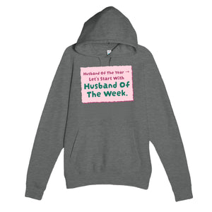 Husband Of The Year → Let’s Start With Husband Of The Week — funny graphite heather unisex hoodie