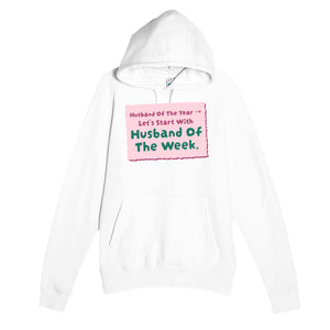Husband Of The Year → Let’s Start With Husband Of The Week — funny white unisex hoodie
