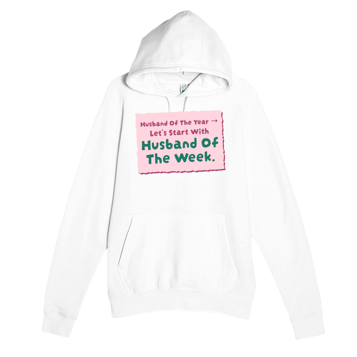 Husband Of The Year → Let’s Start With Husband Of The Week — funny white unisex hoodie