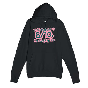 10/10 Husband → 8/10. I’m Keeping Him — funny black unisex hoodie