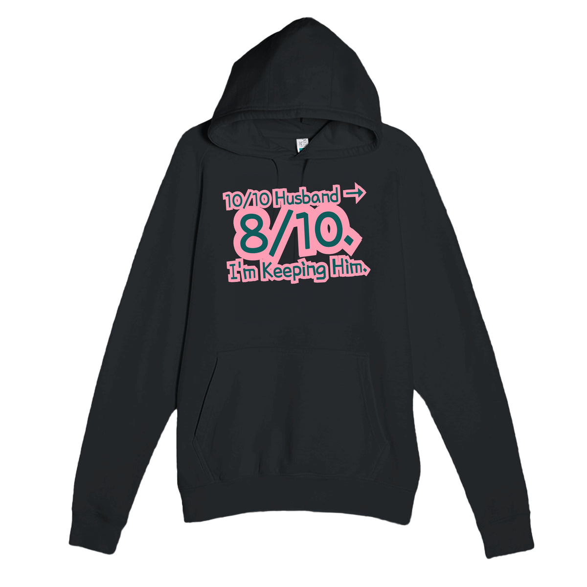 10/10 Husband → 8/10. I’m Keeping Him — funny black unisex hoodie