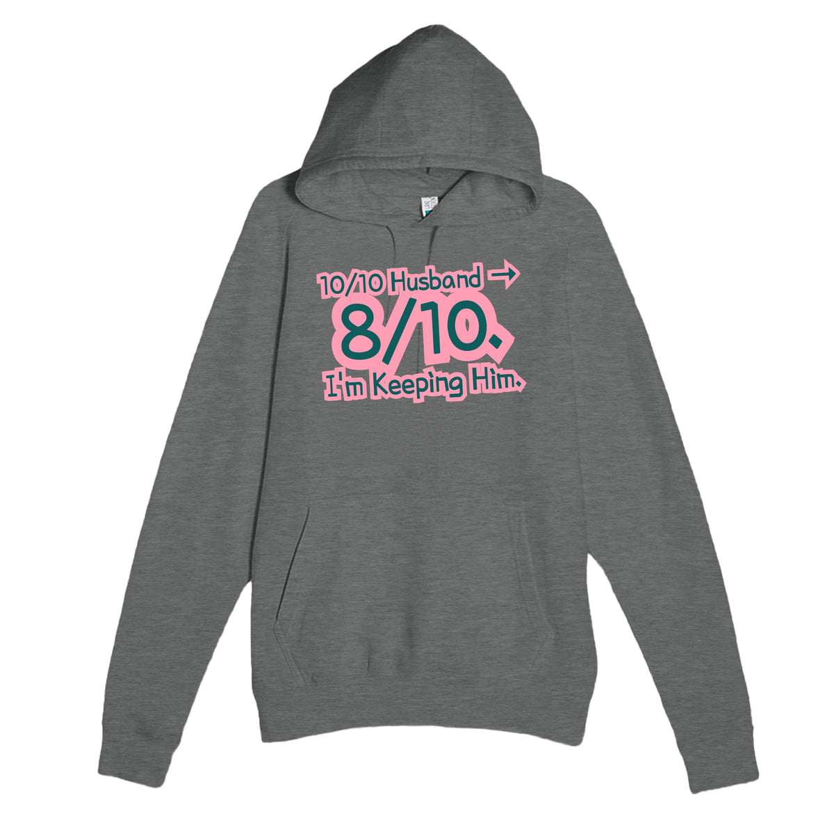 10/10 Husband → 8/10. I’m Keeping Him — funny graphite heather unisex hoodie