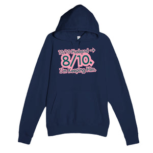 10/10 Husband → 8/10. I’m Keeping Him — funny navy unisex hoodie
