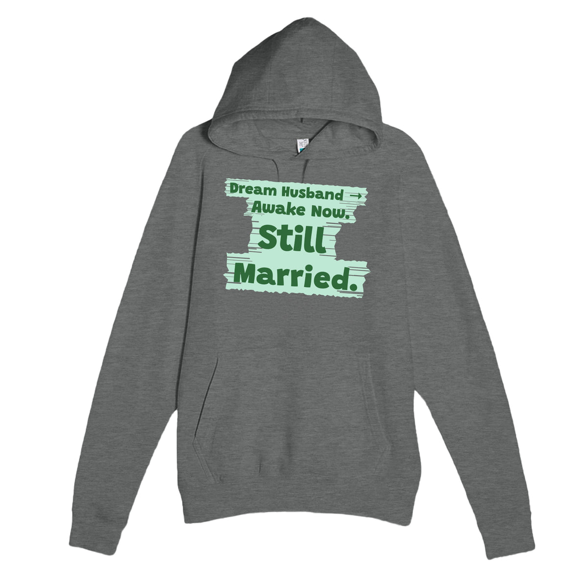 Dream Husband → Awake Now. Still Married — funny graphite heather unisex hoodie