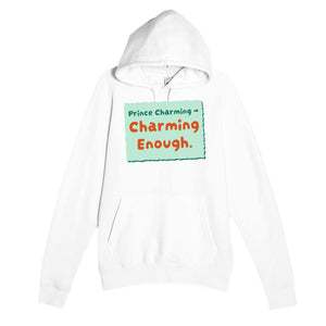 Prince Charming → Charming Enough — funny white unisex hoodie