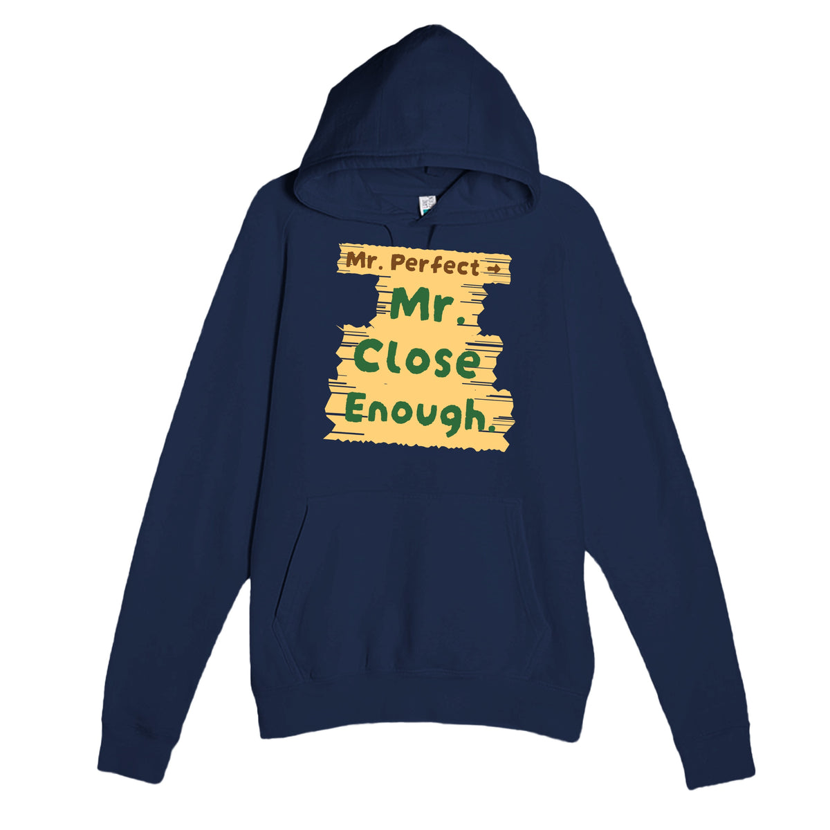 Mr. Perfect → Mr. Close Enough — funny navy unisex hoodie