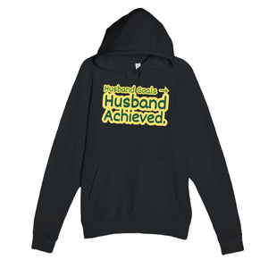 Husband Goals → Husband Achieved — funny black unisex hoodie