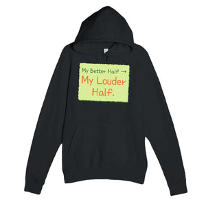 My Better Half → My Louder Half — funny black unisex hoodie