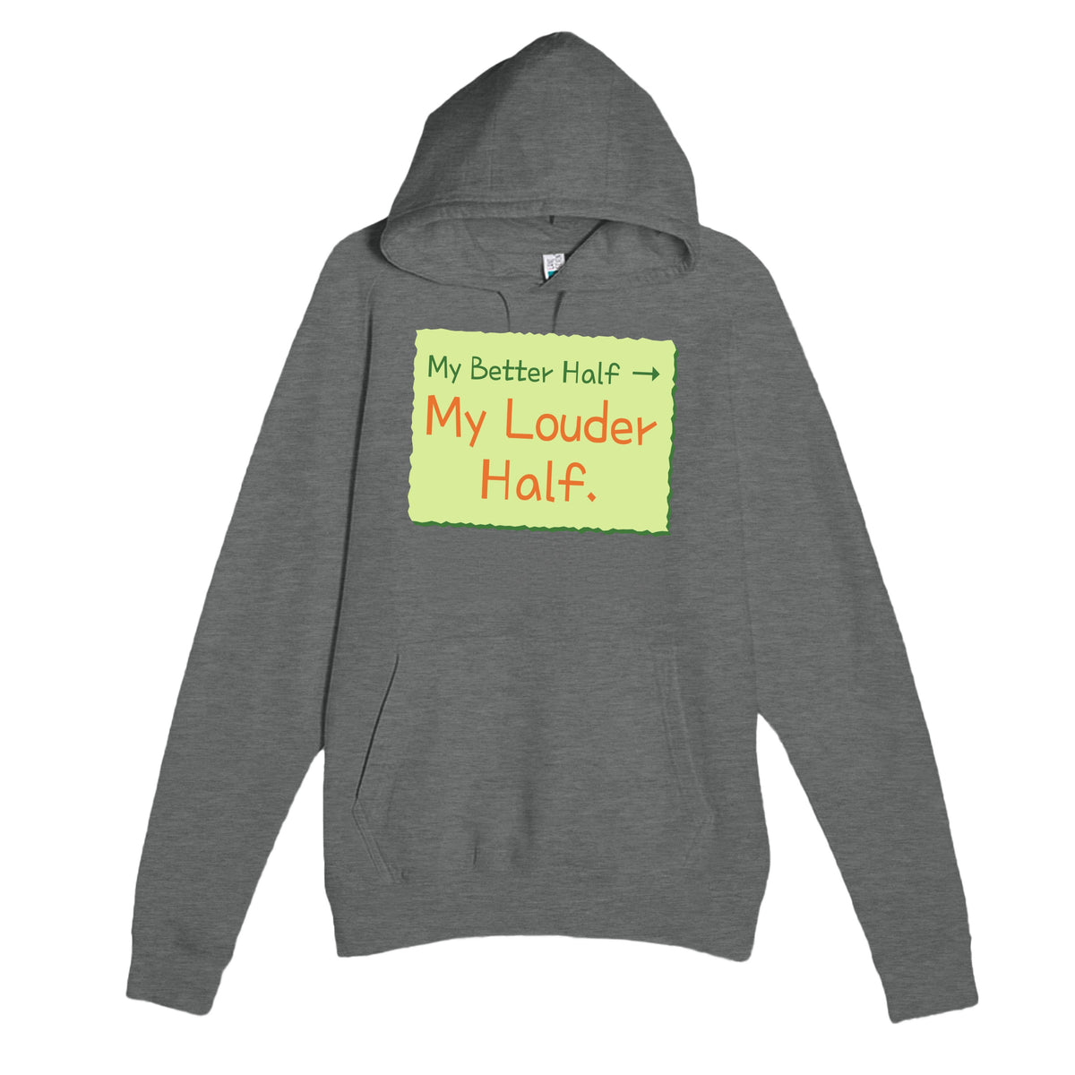 My Better Half → My Louder Half — funny graphite heather unisex hoodie