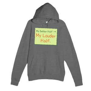 My Better Half → My Louder Half — funny graphite heather unisex hoodie
