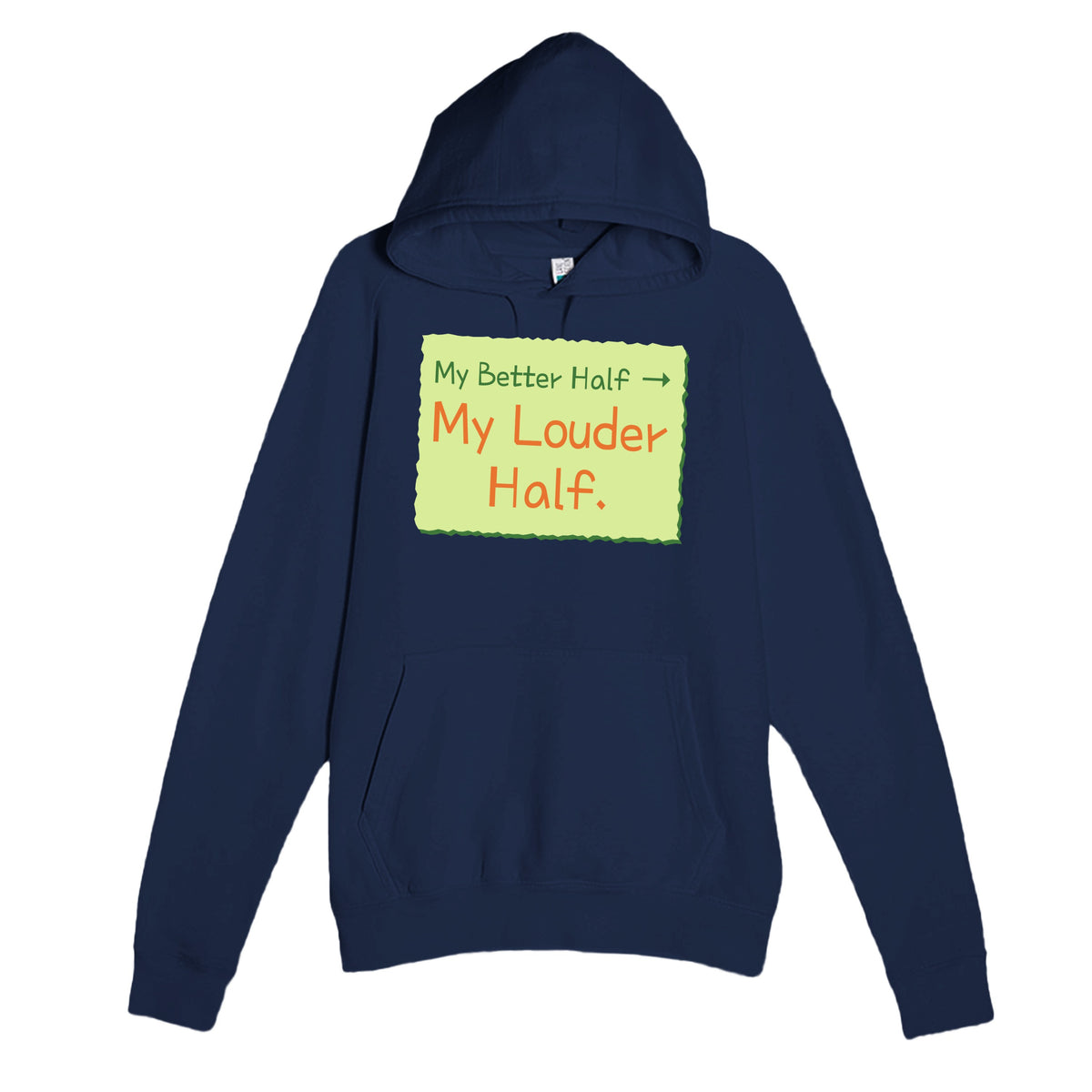 My Better Half → My Louder Half — funny navy unisex hoodie
