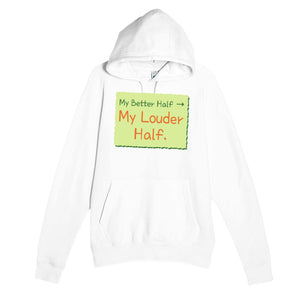 My Better Half → My Louder Half — funny white unisex hoodie