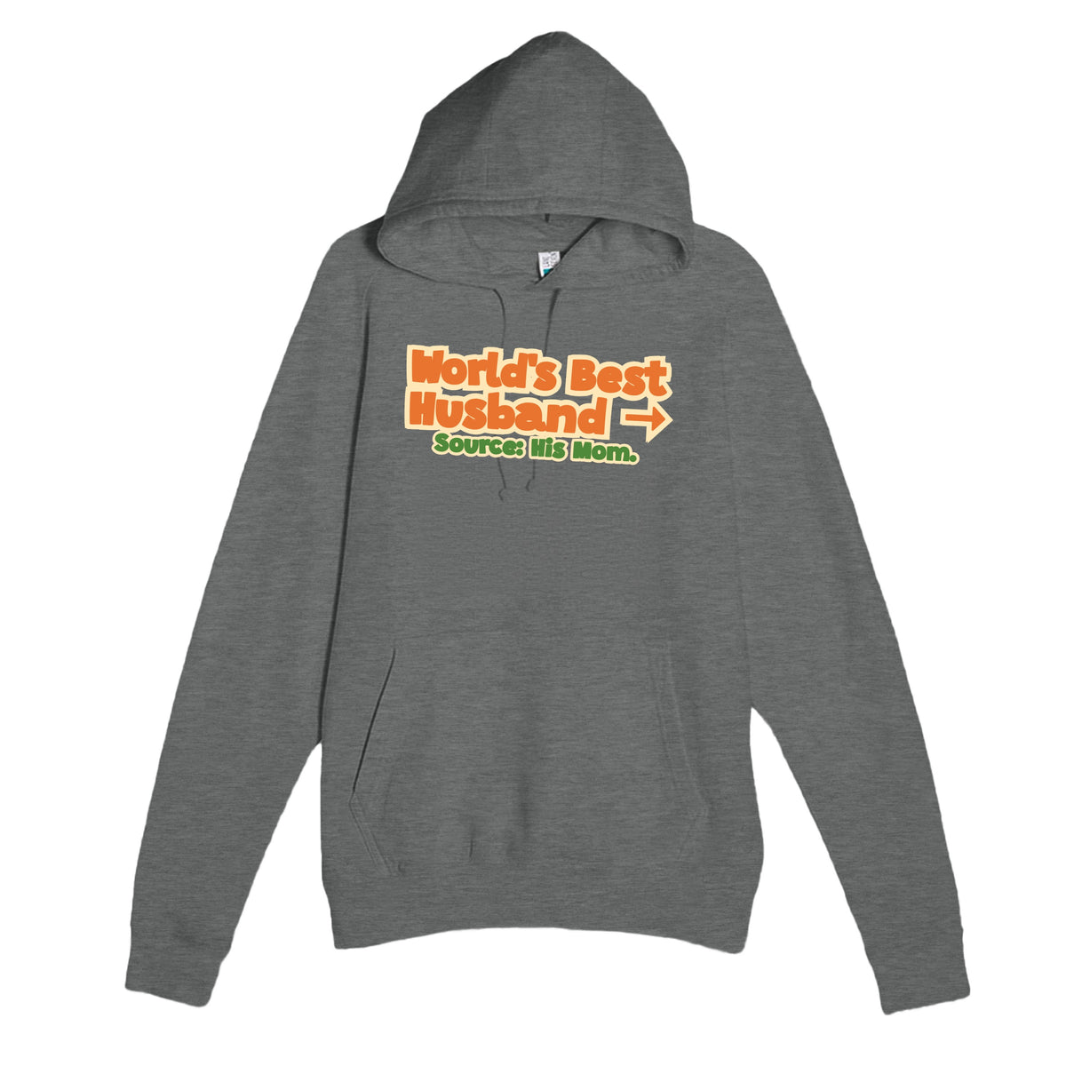World’s Best Husband → Source: His Mom — funny graphite heather unisex hoodie