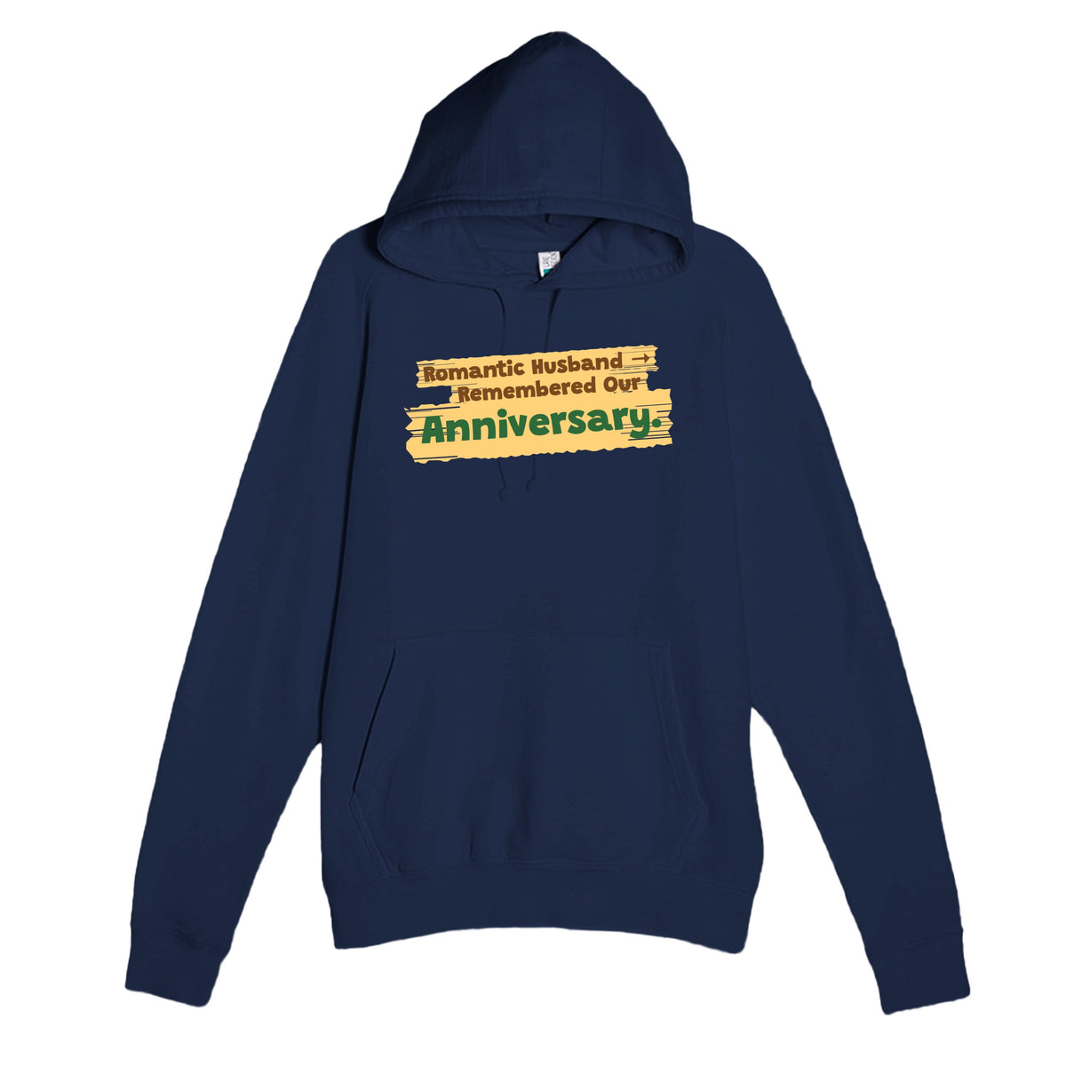 Romantic Husband → Remembered Our Anniversary — funny navy unisex hoodie