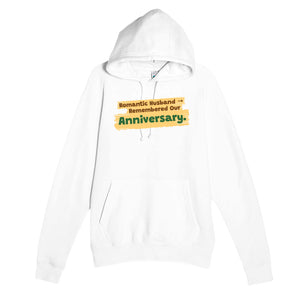 Romantic Husband → Remembered Our Anniversary — funny white unisex hoodie