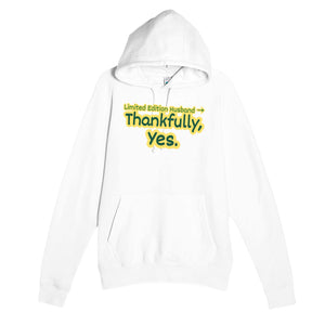 Limited Edition Husband → Thankfully, Yes — funny white unisex hoodie