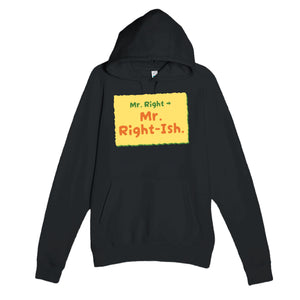 Mr. Right → Mr. Right-ish — funny black unisex hoodie