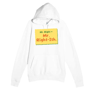 Mr. Right → Mr. Right-ish — funny white unisex hoodie