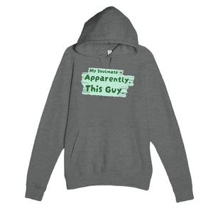 My Soulmate → Apparently, This Guy — funny graphite heather unisex hoodie