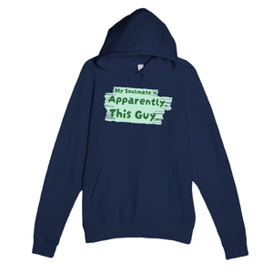 My Soulmate → Apparently, This Guy — funny navy unisex hoodie