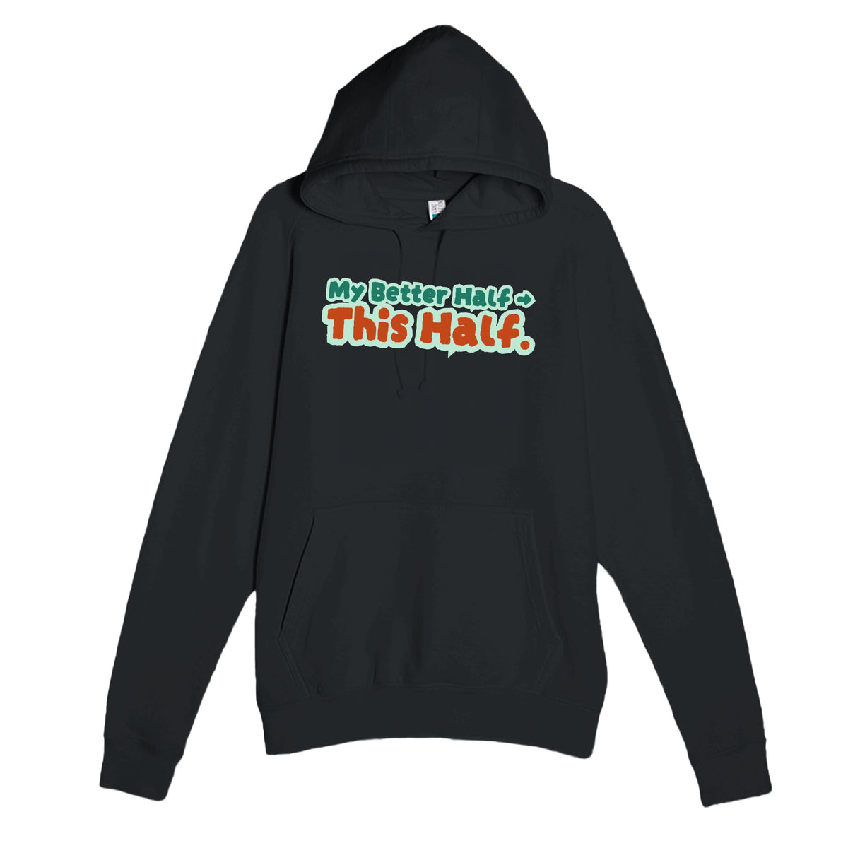 My Better Half → This Half — funny black unisex hoodie