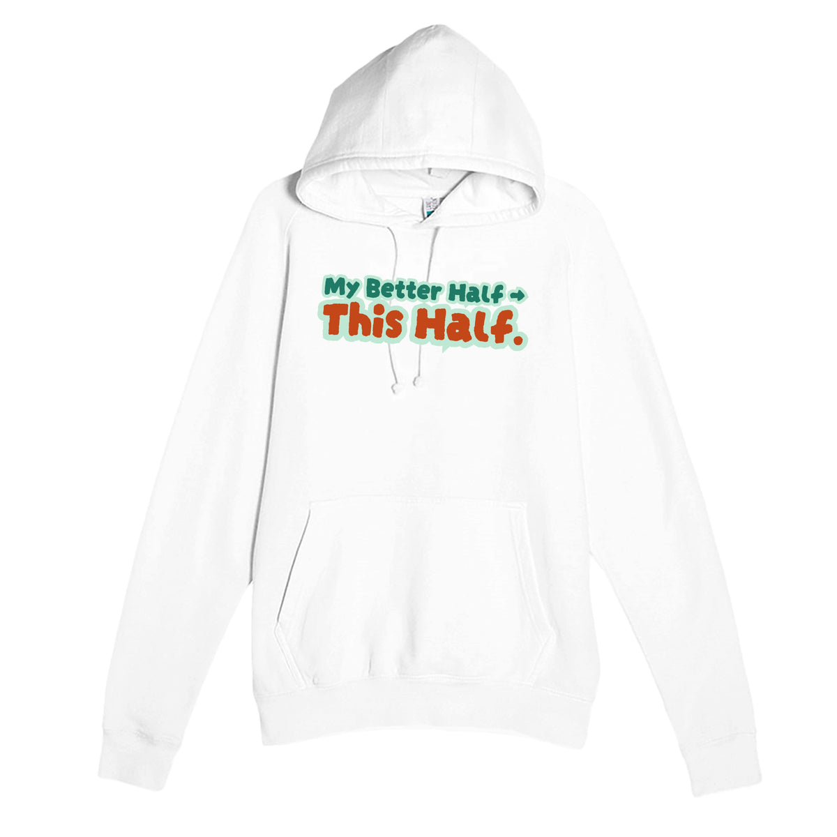 My Better Half → This Half — funny white unisex hoodie