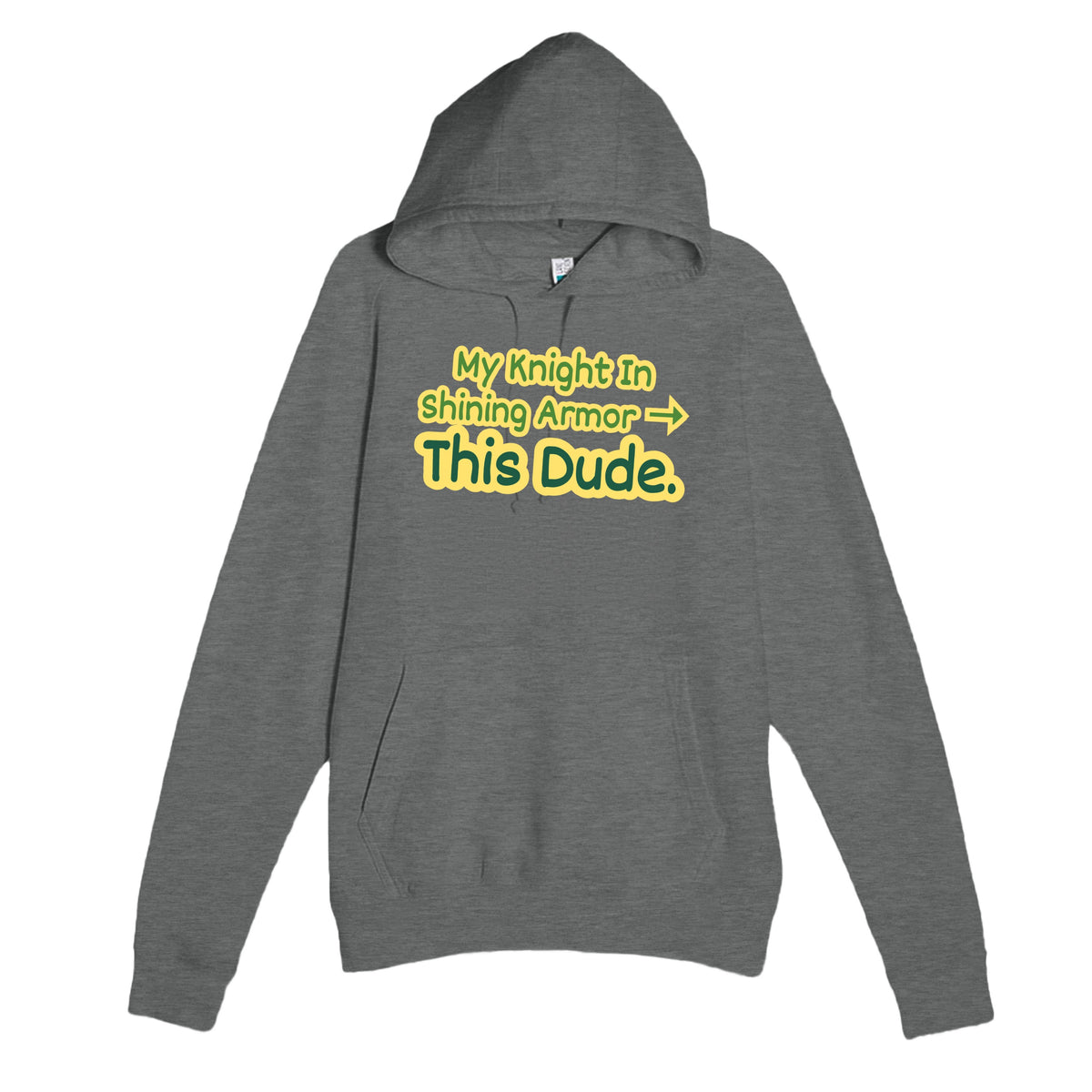 My Knight In Shining Armor → This Dude — funny graphite heather unisex hoodie