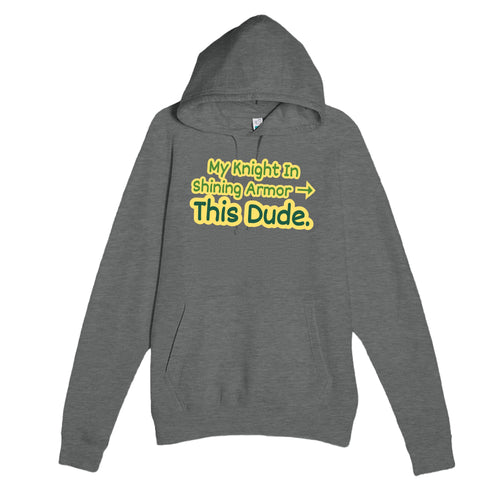 My Knight In Shining Armor → This Dude — funny graphite heather unisex hoodie