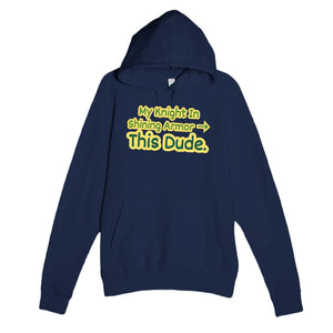 My Knight In Shining Armor → This Dude — funny navy unisex hoodie