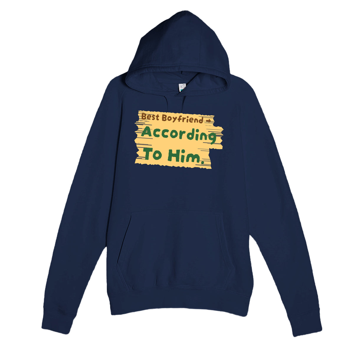 Best Boyfriend → According To Him — funny navy unisex hoodie