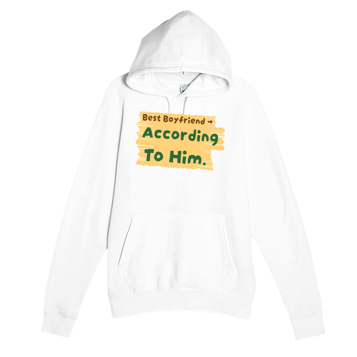 Best Boyfriend → According To Him — funny white unisex hoodie