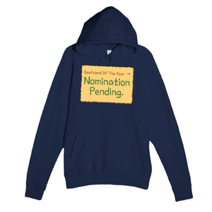 Boyfriend Of The Year → Nomination Pending — funny navy unisex hoodie