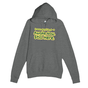 Dream Boyfriend → Awake Now. Still Here — funny graphite heather unisex hoodie