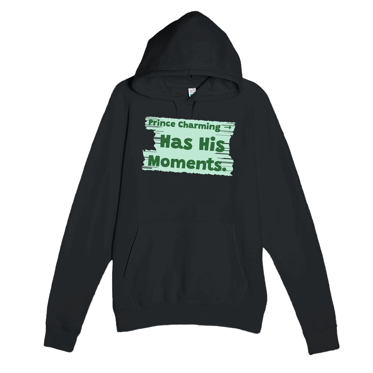 Prince Charming → Has His Moments — funny black unisex hoodie