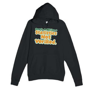 One In A Million → Statistics Not Verified — funny black unisex hoodie
